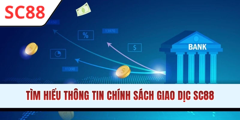 Khái quát về chính sách giao dịch SC88